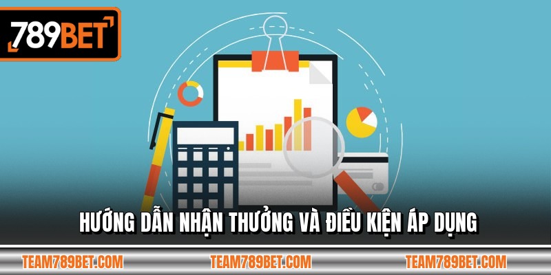Hướng dẫn nhận thưởng và điều kiện áp dụng